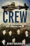 Crew: The story of the men who flew RAAF Lancaster J for Jig
