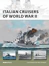Italian Cruisers of World War II (Osprey New Vanguard #258) Italian Cruisers of World War II (Osprey New Vanguard #258)