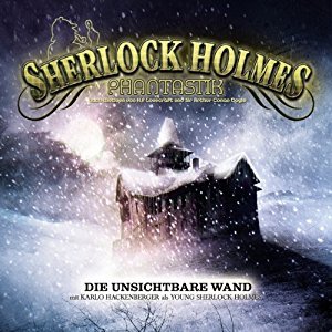 Die unsichtbare Wand (Sherlock Holmes Phantastik 1)