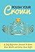 Polish Your Crown Journal: ...