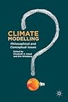 Climate Modelling: Philosophical and Conceptual Issues