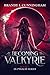 Becoming Valkyrie (Pyralis #1)