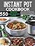 550 Instant Pot Recipes Cookbook by Bobby Chef