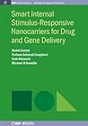 Smart Internal Stimulus-Responsive Nanocarriers for Drug and Gene Delivery (Iop Concise Physics)
