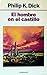 El hombre en el castillo by Philip K. Dick