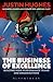 The Business of Excellence: Building high-performance teams and organizations