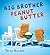 Big Brother Peanut Butter