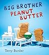 Big Brother Peanut Butter by Terry Border