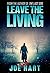 Leave the Living by Joe Hart