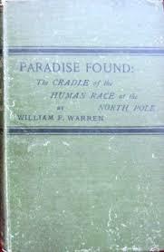 Paradise Found: the Cradle of the Human Race at the North Pole, a Study of the Prehistoric World (Hardcover)
