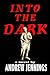 Into the Dark (David A. Riley novels Book 4)