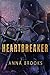 Heartbreaker by Anna Brooks Heartbreaker by Anna Brooks