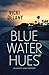Blue Water Hues (Ashley Grant #2) by Vicki Delany