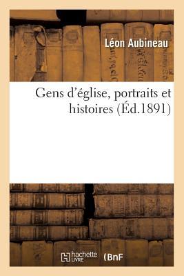 Gens d'Église, Portraits Et Histoires Tome 3 (Religion) (French Edition)