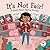It's Not Fair!: A Book Abou...