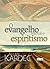 O evangelho segundo o espiritismo (Portuguese Edition)