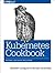 Kubernetes Cookbook: Building Cloud Native Applications