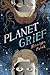 Planet Grief by Monique Polak