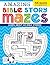 Amazing Bible Story Mazes