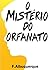 O Mistério do Orfanato by F. Albuquerque