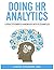 Doing HR Analytics - A Practitioner's Handbook With R Examples by Lyndon Sundmark