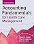 Accounting Fundamentals for Health Care Management by Steven A. Finkler