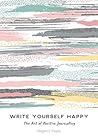 Write Yourself Happy by Megan C. Hayes