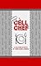 The Cell Chef Cookbook