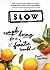 Slow: Simple Living for a F...