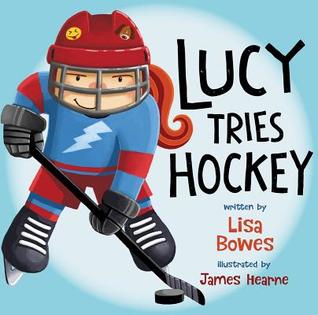Lucy Tries Hockey (Lucy Tries Sports, 4)
