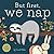 But First, We Nap: A Little...