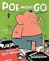 Poe Won't Go by Kelly DiPucchio