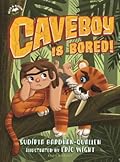 Caveboy Is Bored!