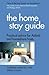 The Home Stay Guide: Practi...