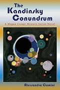 The Kandinsky Conundrum, A Megan Crespi Mystery Series Novel