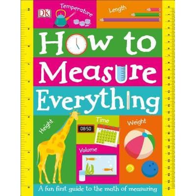 How To Measure Everything By D K Publishing