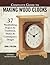 Complete Guide to Making Wooden Clocks, 3rd Edition by John Nelson