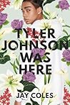 Tyler Johnson Was Here Lib/E by Jay Coles