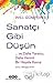 Sanatçı Gibi Düşün ...Ve Daha Yaratıcı, Daha Verimli Bir Hayata Kavuş