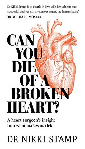 Can You Die of a Broken Heart?: A heart surgeon's insight into what makes us tick (Kindle Edition)