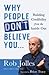 Why People Don't Believe Yo...