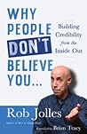 Why People Don't Believe You... by Rob Jolles