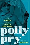 Polly Pry: The Woman Who Wrote the West