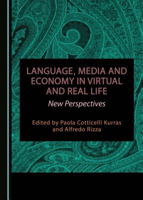 Language, Media and Economy in Virtual and Real Life: New Perspectives