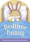 Bedtime Bunny: Read a Story and Watch As Bunny Falls Asleep