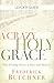 A Crazy, Holy Grace Leader Guide by Frederick Buechner