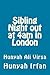 Sibling Night Out at 4am in London by Hunyah Irfan