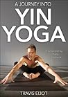 A Journey Into Yin Yoga A Journey Into Yin Yoga