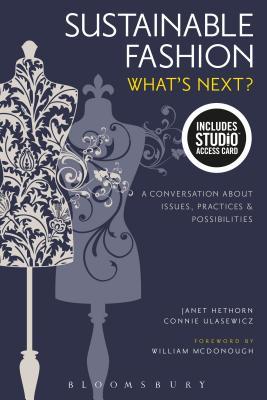 Sustainable Fashion: What's Next? A Conversation about Issues, Practices and Possibilities - Bundle Book + Studio Access Card