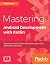 Mastering Android Development with Kotlin by Miloš Vasić